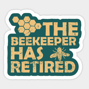 The Beekeeper Has Retired Sticker